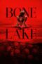 Nonton Film Bone Lake (2025) Terbaru